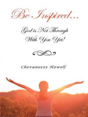 cover image of Be Inspired ...God Is Not Through with You Yet!